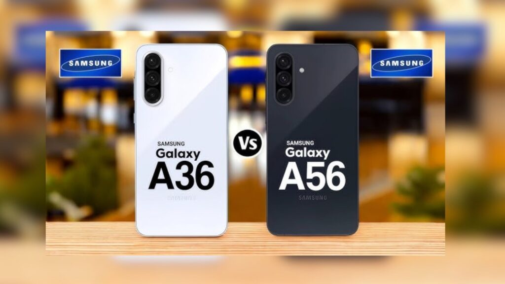 Samsung Galaxy A56 और Galaxy A36 जल्द होंगे लॉन्च, जानें फीचर्स और कीमत